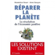 Réparer la planète - La révolution de l'économie positive